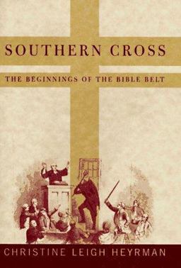 Southern Cross The Beginnings of the Bible Belt  9780679446385 Front Cover