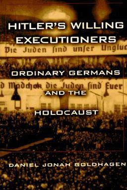 Hitler's Willing Executioners Ordinary Germans and the Holocaust  9780679446958 Front Cover
