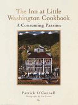 Inn at Little Washington Cookbook A Consuming Passion  9780679447368 Front Cover