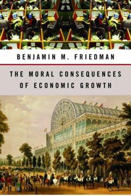 Moral Consequences of Economic Growth  9780679448914 Front Cover