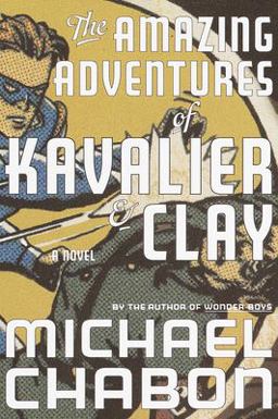 Amazing Adventures of Kavalier and Clay A Novel  9780679450047 Front Cover