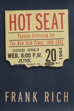 Hot Seat Theater Criticism for the New York Times, 1980-1993  9780679453000 Front Cover