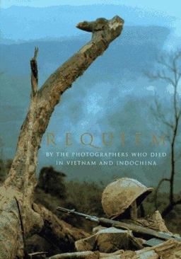Requiem By the Photographers Who Died in Vietnam and Indochina  9780679456575 Front Cover
