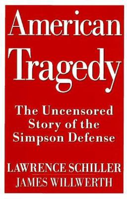 American Tragedy The Uncensored Story of the Simpson Defense  9780679456827 Front Cover
