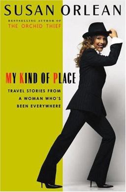 My Kind of Place Travel Stories from a Woman Who's Been Everywhere  9780679462934 Front Cover