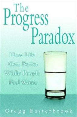 Progress Paradox How Life Gets Better While People Feel Worse  9780679463030 Front Cover
