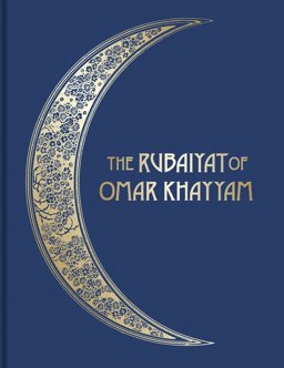 Rubaiyat of Omar Khayyam Rubaiyat of Omar Khayyam