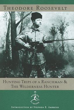 Hunting Trips of a Ranchman and the Wilderness Hunter  9780679602347 Front Cover