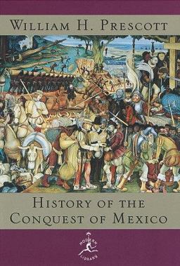 The History of the Conquest of Mexico