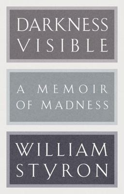 Darkness Visible A Memoir of Madness  9780679643524 Front Cover