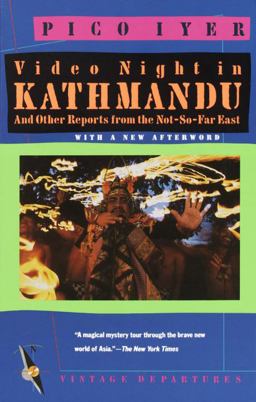 Video Night in Kathmandu And Other Reports from the Not-So-Far East  9780679722168 Front Cover