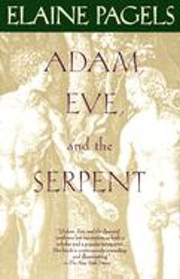 Adam, Eve, and the Serpent Sex and Politics in Early Christianity  9780679722328 Front Cover
