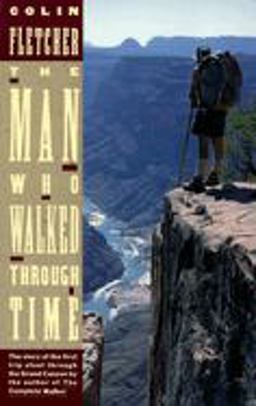Man Who Walked Through Time The Story of the First Trip Afoot Through the Grand Canyon  9780679723066 Front Cover