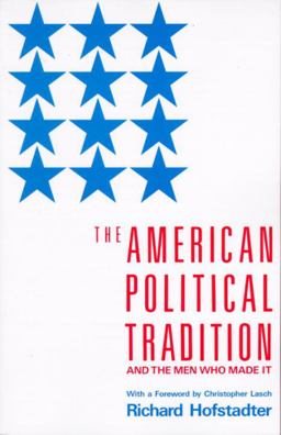 American Political Tradition And the Men Who Made It  9780679723158 Front Cover