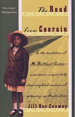Road from Coorain A Woman's Exquisitely Clear-Sighted Memoir of Growing up Australian  9780679724360 Front Cover