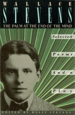 Palm at the End of the Mind Selected Poems and a Play 2nd 9780679724452 Front Cover