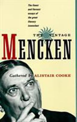 Vintage Mencken The Finest and Fiercest Essays of the Great Literary Iconoclast 2nd 9780679728955 Front Cover
