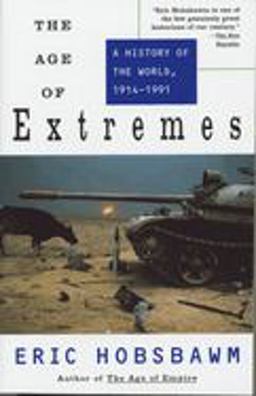Age of Extremes A History of the World, 1914-1991  9780679730057 Front Cover