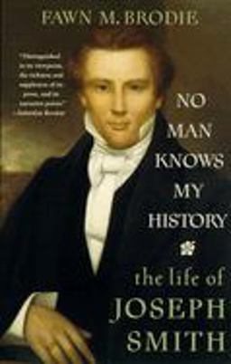 No Man Knows My History The Life of Joseph Smith 2nd 9780679730545 Front Cover