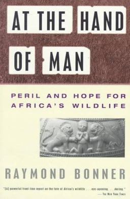 At the Hand of Man Peril and Hope for Africa's Wildlife  9780679733423 Front Cover