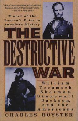 Destructive War William Tecumseh Sherman, Stonewall Jackson, and the Americans  9780679738787 Front Cover
