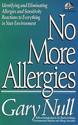 No More Allergies Identifying and Eliminating Allergies and Sensitivity Reactions to Everything in Your Environment  9780679743101 Front Cover