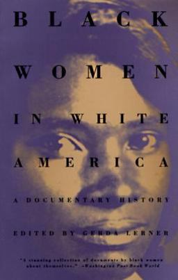Black Women in White America A Documentary History  9780679743149 Front Cover