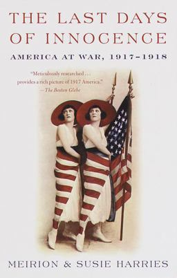 Last Days of Innocence America at War, 1917-1918  9780679743767 Front Cover