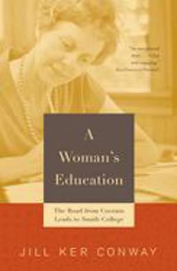 Woman's Education The Road from Coorain Leads to Smith College  9780679744627 Front Cover