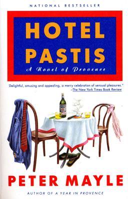 Hotel Pastis A Novel of Provence  9780679751113 Front Cover