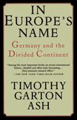 In Europe's Name Germany and the Divided Continent  9780679755579 Front Cover