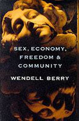 Sex, Economy, Freedom and Community Eight Essays  9780679756514 Front Cover