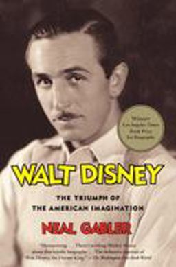 Walt Disney The Triumph of the American Imagination  9780679757474 Front Cover