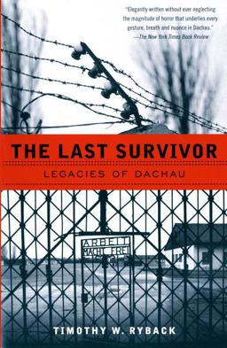 Last Survivor Legacies of Dachau  9780679758266 Front Cover