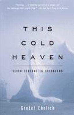 This Cold Heaven Seven Seasons in Greenland  9780679758525 Front Cover