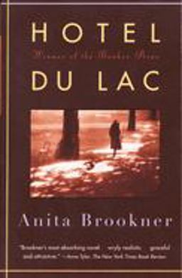 Hotel du Lac A Novel (Man Booker Prize Winner)  9780679759324 Front Cover