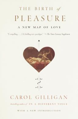 Birth of Pleasure A New Map of Love  9780679759430 Front Cover