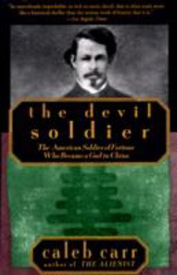 Devil Soldier The American Soldier of Fortune Who Became a God in China  9780679761280 Front Cover