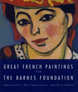 Great French Paintings from the Barnes Foundation Impressionist, Post-Impressionist, and Early Modern  9780679762218 Front Cover