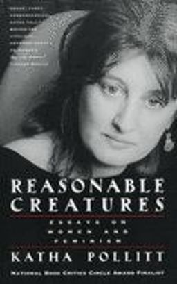 Reasonable Creatures Essays on Women and Feminism  9780679762782 Front Cover