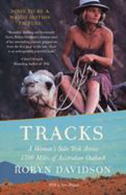 Tracks A Woman's Solo Trek Across 1700 Miles of Australian Outback  9780679762874 Front Cover