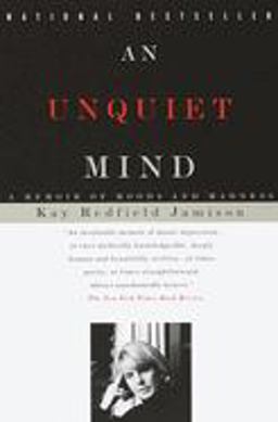 Unquiet Mind A Memoir of Moods and Madness  9780679763307 Front Cover