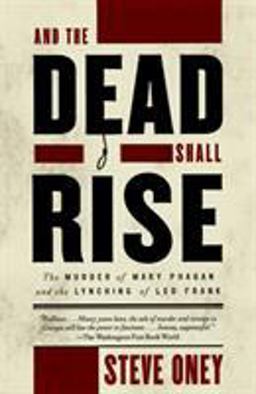 And the Dead Shall Rise The Murder of Mary Phagan and the Lynching of Leo Frank  9780679764236 Front Cover