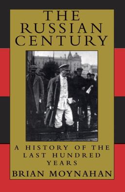 Russian Century : A History of the Last Hundred Years  9780679764366 Front Cover