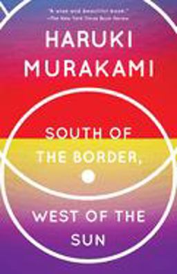 South of the Border, West of the Sun A Novel  9780679767398 Front Cover