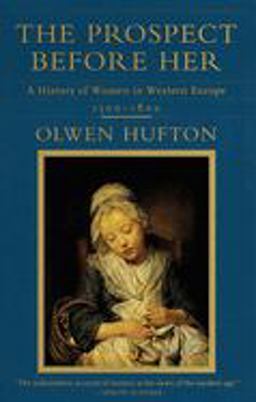 Prospect Before Her A History of Women in Western Europe, 1500 - 1800  9780679768180 Front Cover