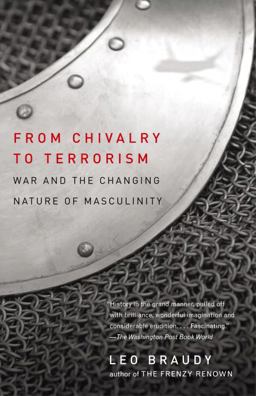 From Chivalry to Terrorism War and the Changing Nature of Masculinity  9780679768302 Front Cover
