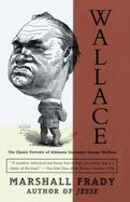 Wallace The Classic Portrait of Alabama Governor George Wallace  9780679771289 Front Cover