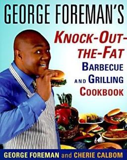 George Foreman's Knock-Out-The-Fat Barbecue and Grilling Cookbook  9780679771494 Front Cover