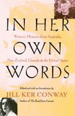 In Her Own Words Women's Memoirs from Australia, New Zealand, Canada, and the United States  9780679781530 Front Cover